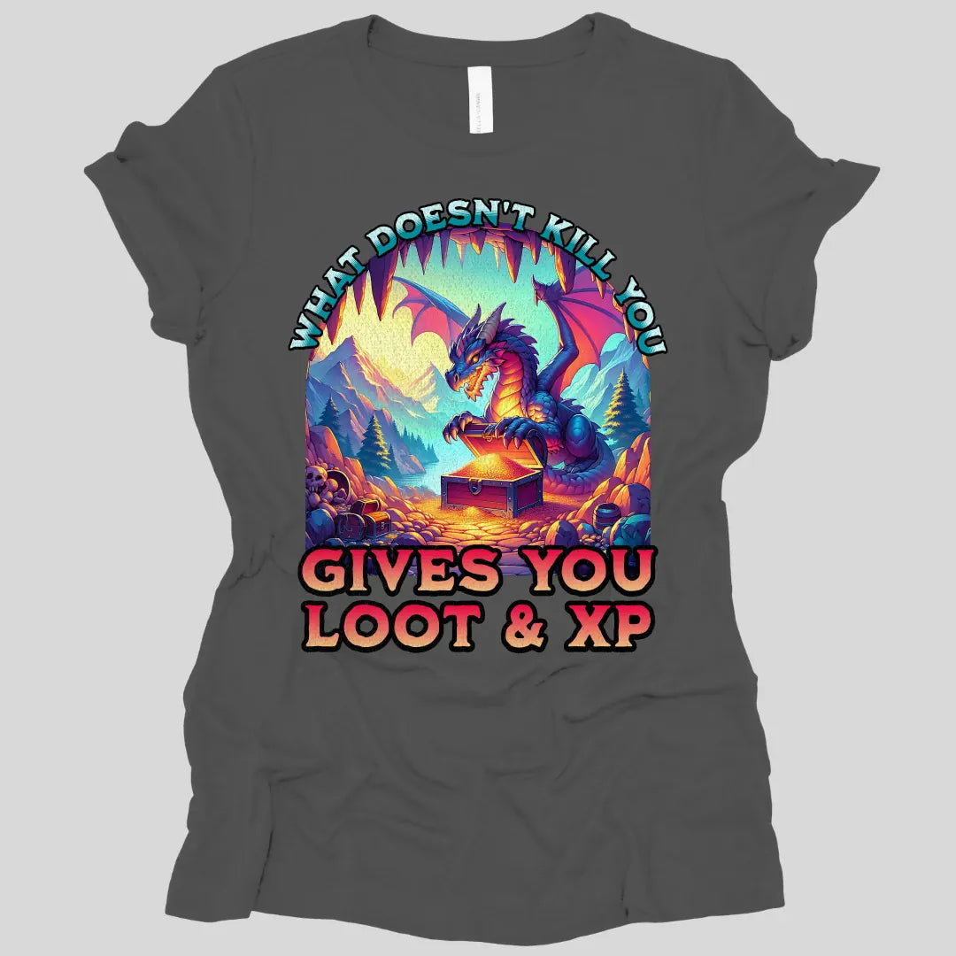 D&D Dragon Women's T-shirt - What Doesn't Kill You Gives You Loot & XP