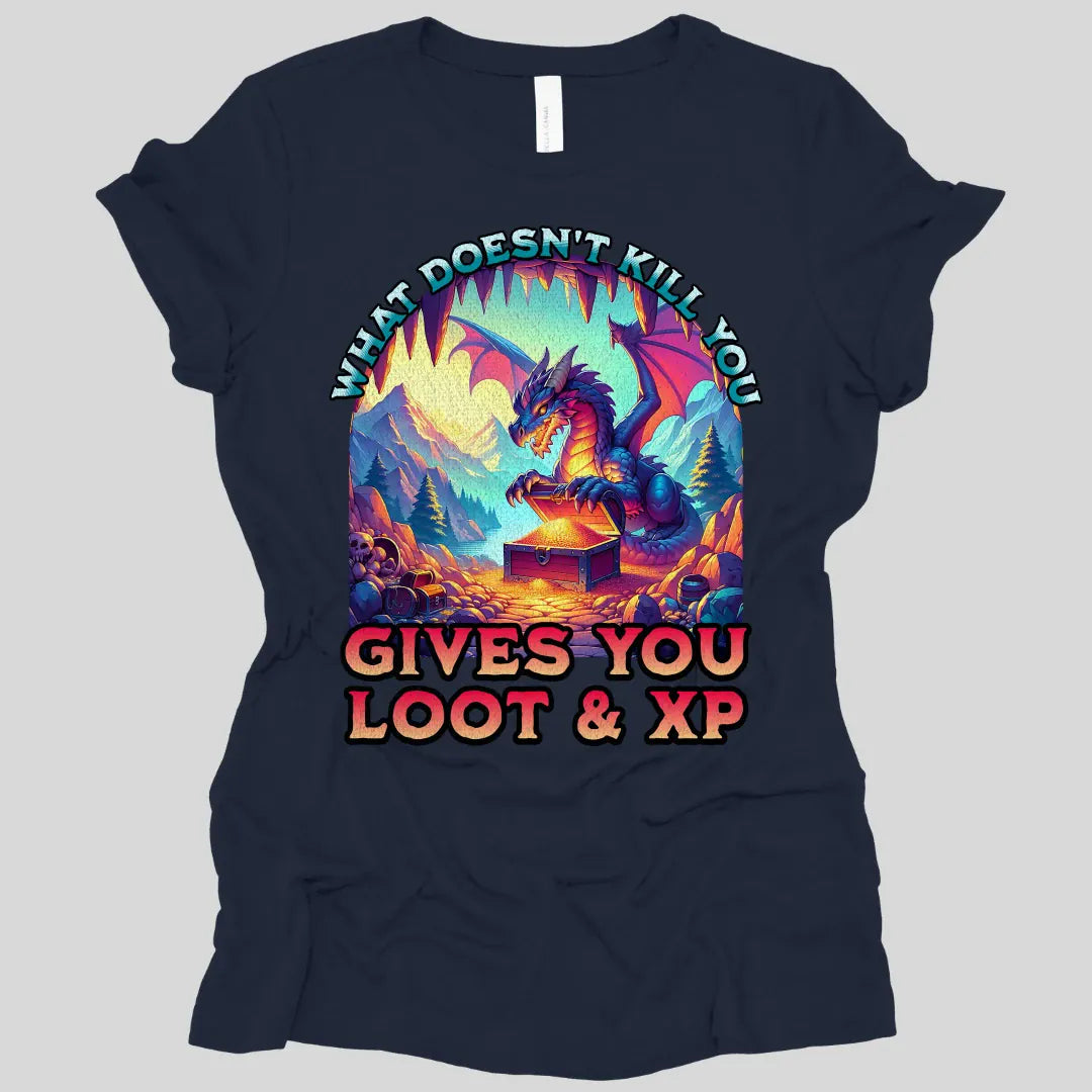 D&D Dragon Women's T-shirt - What Doesn't Kill You Gives You Loot & XP